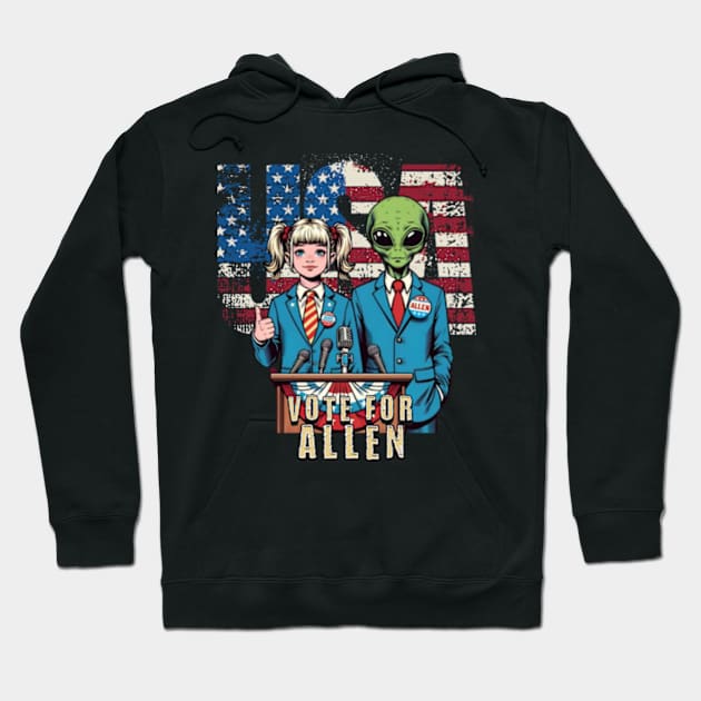 Vote for Allen - Extraterrestrial & Human Unity Political Parody T-Shirt Hoodie by Mystic Geisha